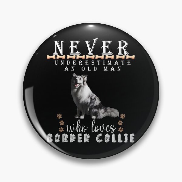 Item preview, Never underestimate an old man who loves Border Collie  designed and sold by . JustBeUnique ..