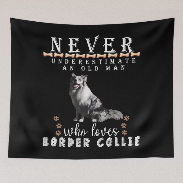 Item preview, Never underestimate an old man who loves Border Collie  designed and sold by . JustBeUnique ..