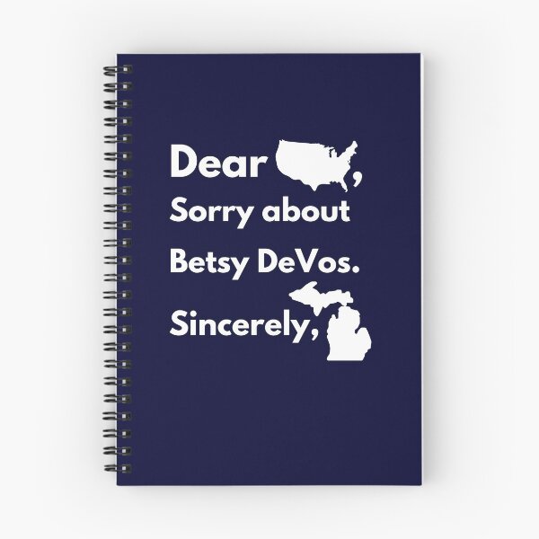 Item preview, Dear America Sorry for Betsy DeVos Sincerely Michigan designed and sold by Everythingafter.