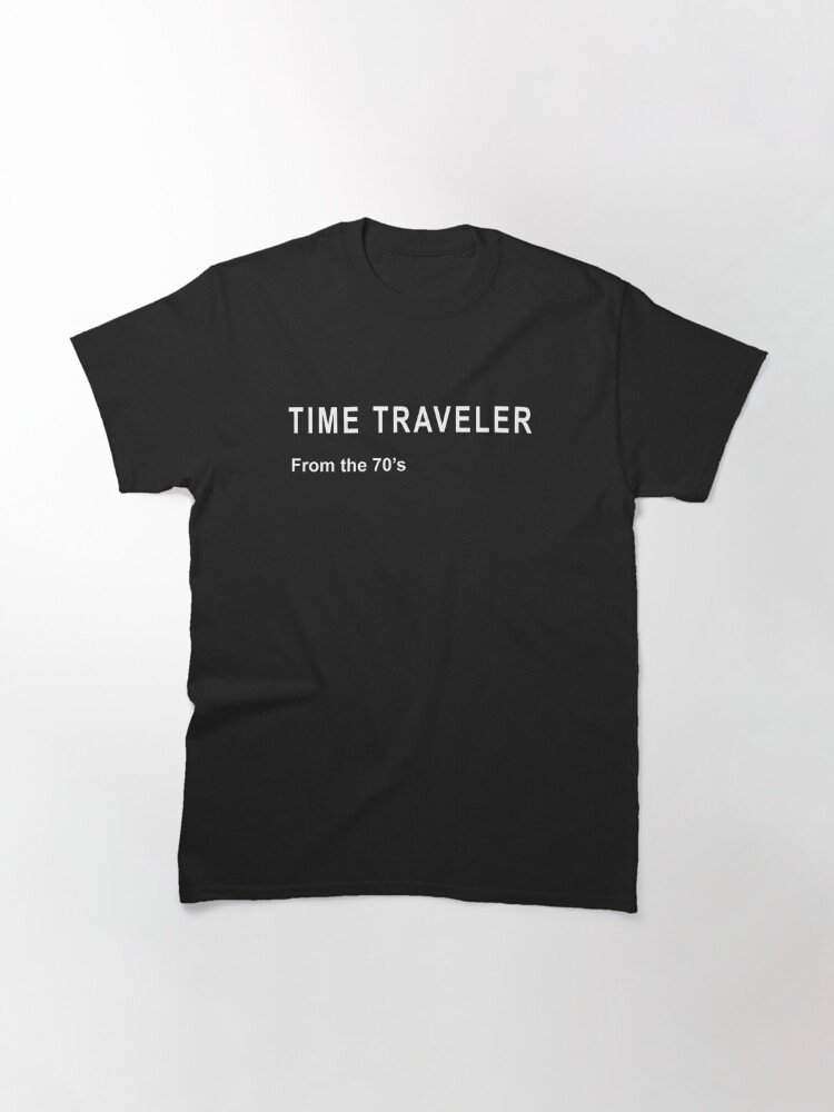 Thumbnail 2 of 7, Classic T-Shirt, TIME TRAVELER FROM THE 70's designed and sold by Catinorbit.