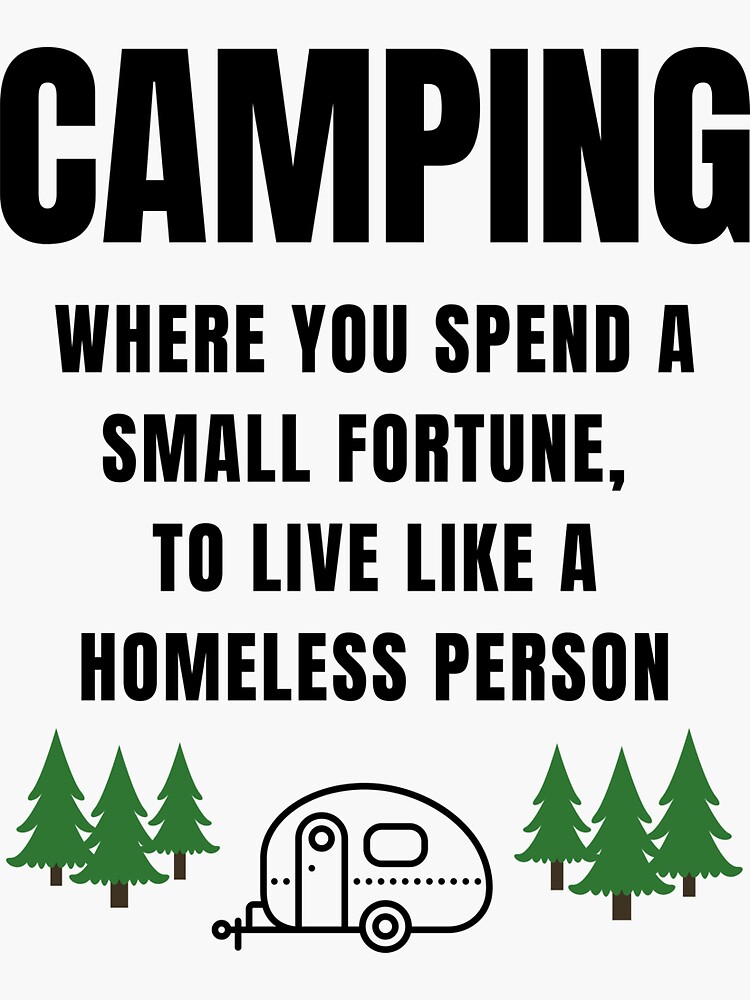 Camping When You Spend A Small Fortune To Live Like A Homeless Person -  Personalized Camping Doormat, Camping Gift – JonxiFon