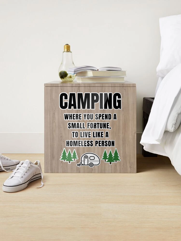 Camping When You Spend A Small Fortune To Live Like A Homeless Person -  Personalized Camping Doormat, Camping Gift – JonxiFon