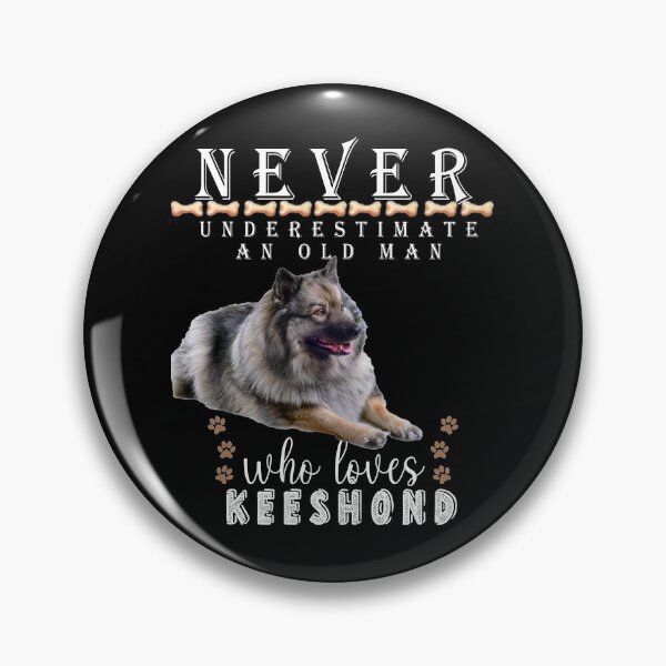 Item preview,  Never underestimate an old man who loves Keeshond designed and sold by . JustBeUnique ..