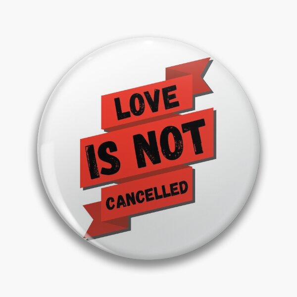 Item preview, Love IS NOT Cancelled designed and sold by claudiamalonso.