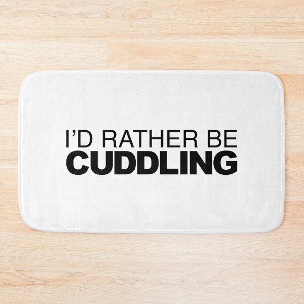 Item preview, Id rather be Cuddling designed and sold by LudlumDesign.