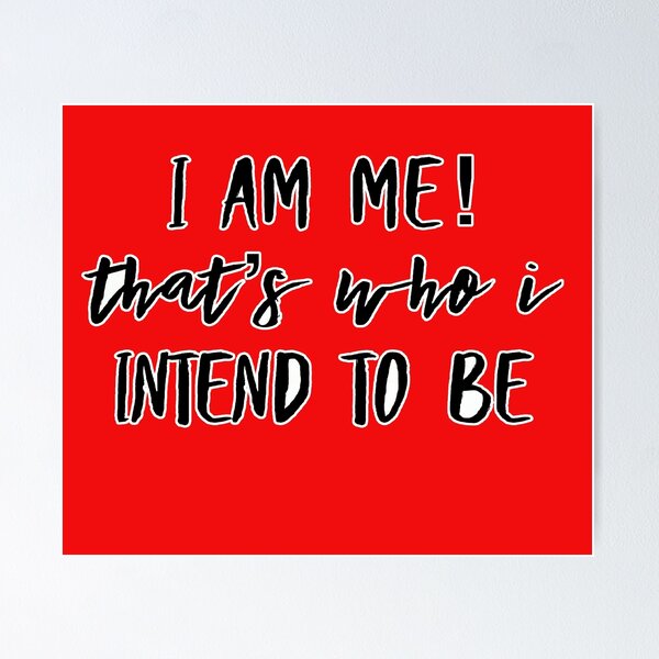 Item preview, I Am Me Just Be Yourself No to Intimidation Be Brave Self Love/Self Confidence designed and sold by NadeenInspires.