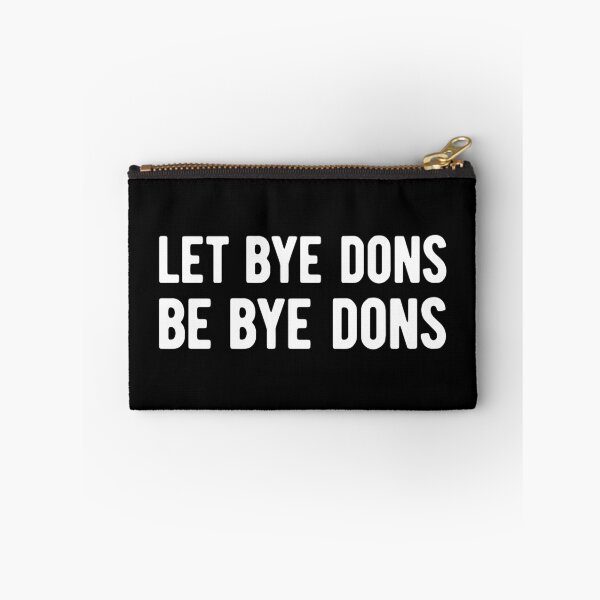 Item preview, Let Bye Dons Be Bye Dons designed and sold by OldDannyBrown.