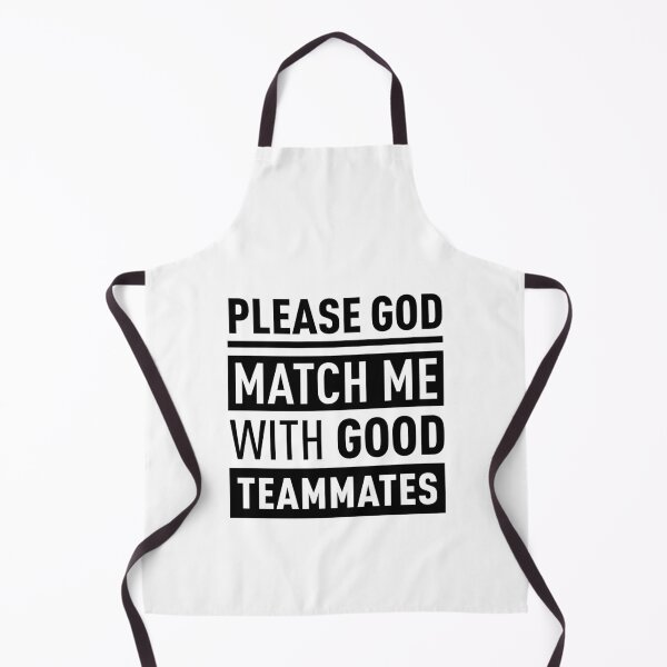Item preview, Please God Match Me With Good Teammates designed and sold by FilipeFerreira.