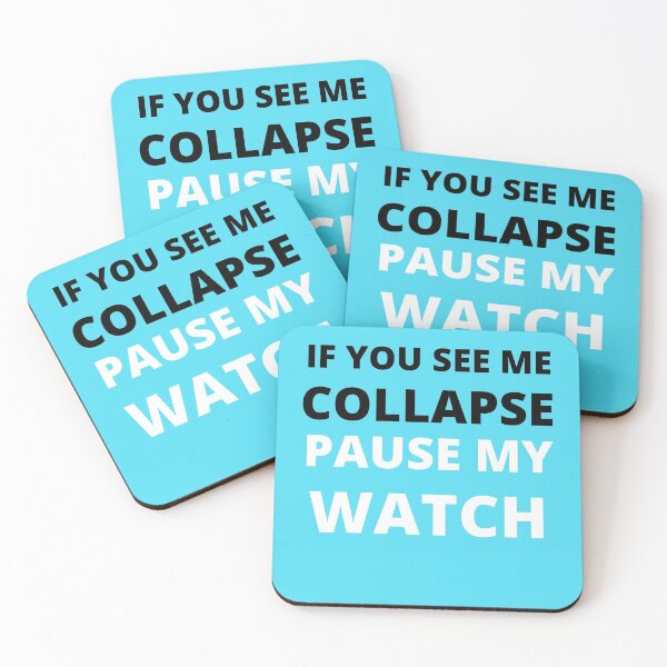 Item preview, If you see me collapse pause my watch designed and sold by shane62.