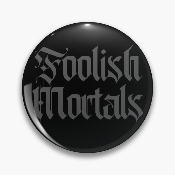 Item preview, Foolish Mortals designed and sold by ricknosis.