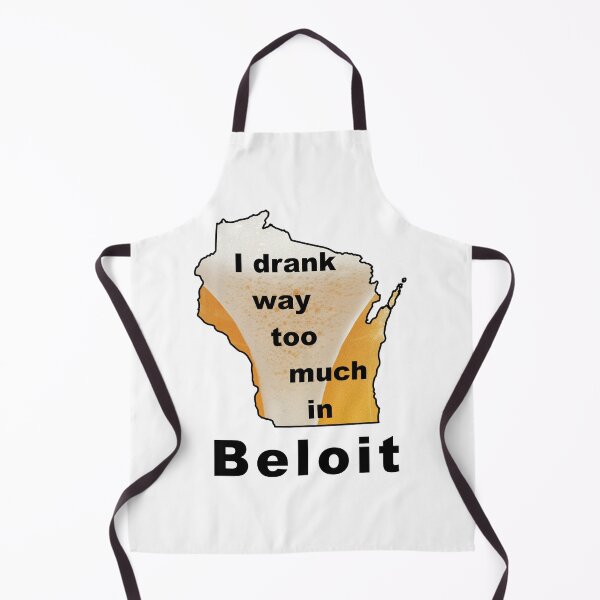 Item preview, I drank way too much in Beloit designed and sold by bigbalddon.