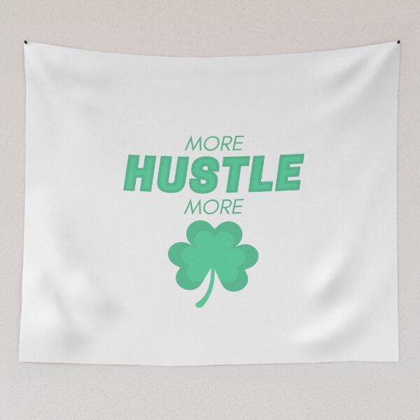 Item preview, More Hustle More Lucky designed and sold by wakluz90.