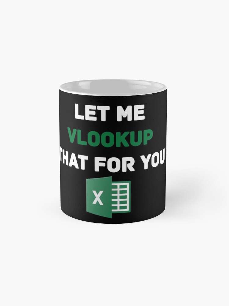 Thumbnail 4 of 6, Coffee Mug, Let me VLOOKUP that for you designed and sold by AnalystCave.