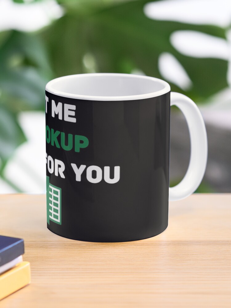 Thumbnail 1 of 6, Coffee Mug, Let me VLOOKUP that for you designed and sold by AnalystCave.