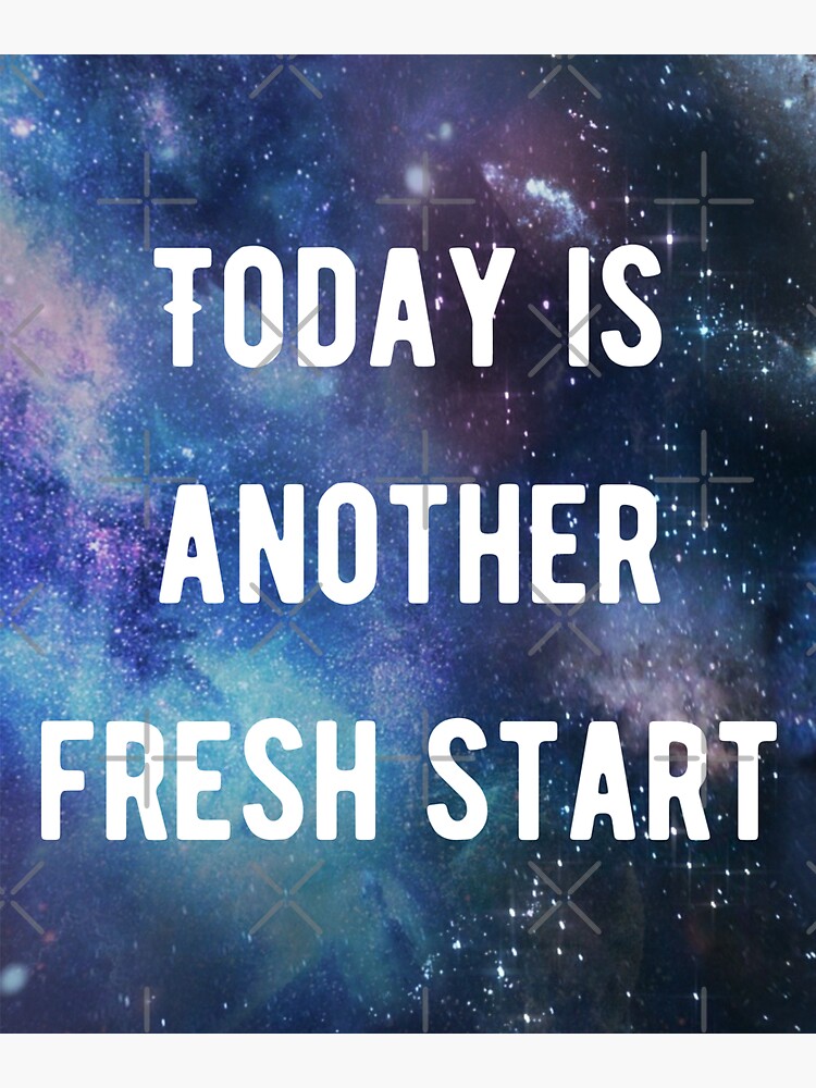 today-is-another-fresh-start-sticker-for-sale-by-arorpalak-redbubble