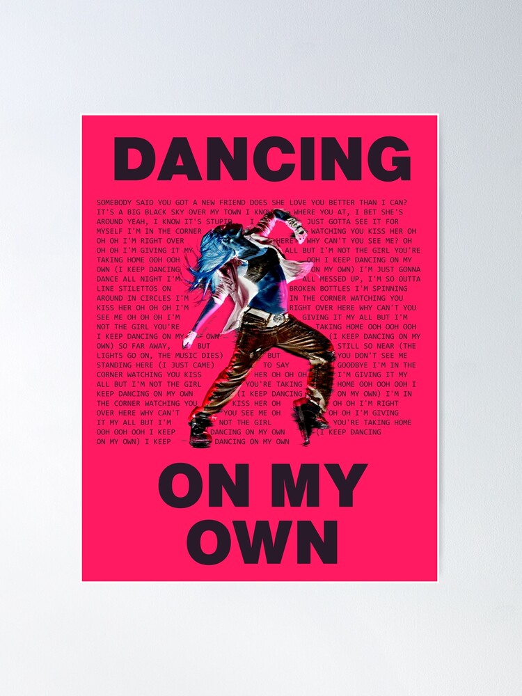 Dancing On My Own Poster with Lyrics Look Poster