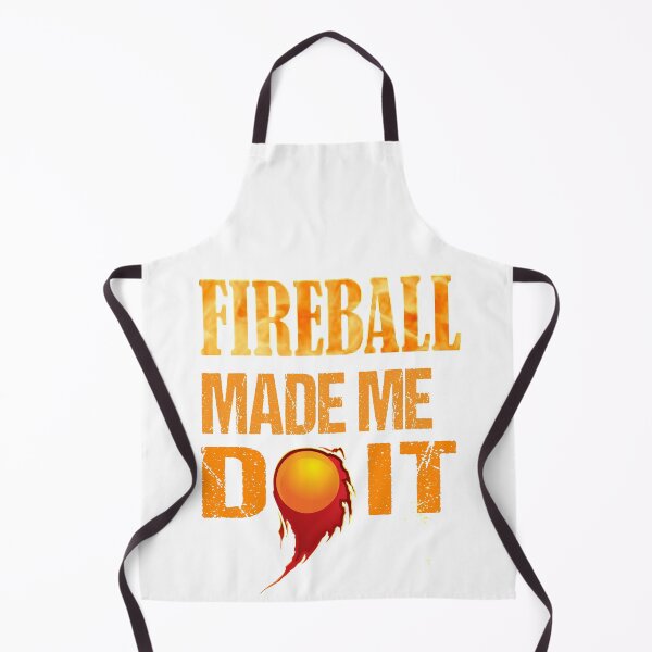 Item preview, Fireball Made Me Do It designed and sold by BENBHicham.