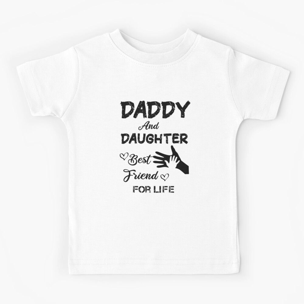 Daddy and Daughter True Best Friend for Life T-shirt, Dad Gift