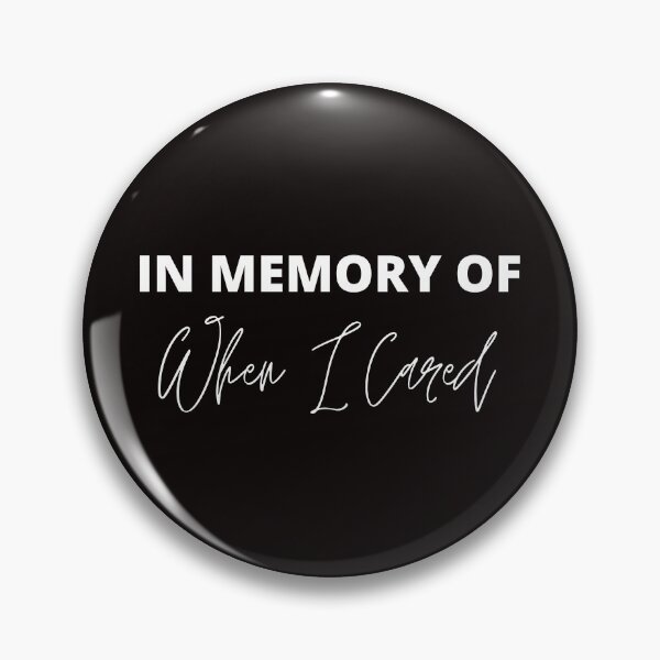 Item preview, In memory of when I cared designed and sold by shane62.