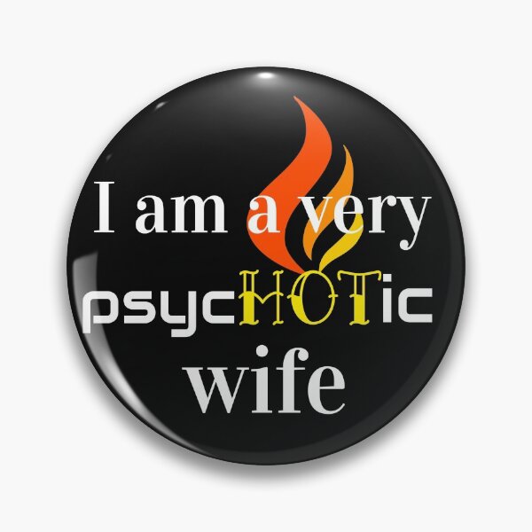 Item preview, I Am a Very Psychotic Wife Funny Saying Gift designed and sold by DiscGolfTees.