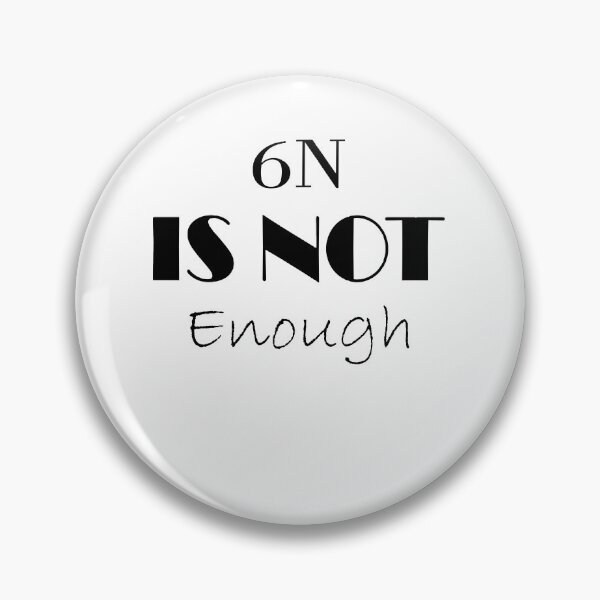 Item preview, 6N IS NOT Enough designed and sold by zengeos.