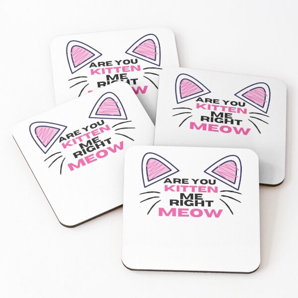 Item preview, Ya Gotta Be Kitten Me Right Meow designed and sold by LaceRenee.