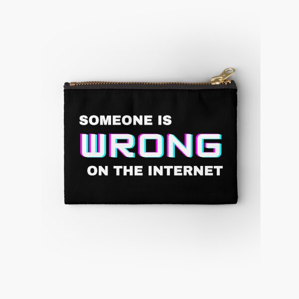 Item preview, Someone Is Wrong on the Internet designed and sold by EarthReliant.
