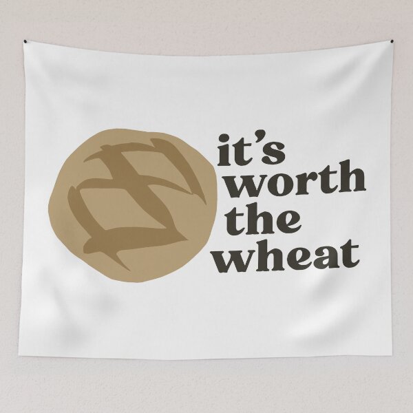 Item preview, It’s Worth the Wheat designed and sold by Leah K.