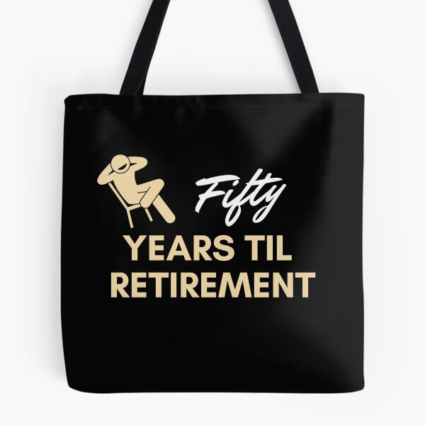 Item preview, Fifty Years til Retirement designed and sold by o00OAnimanifest.