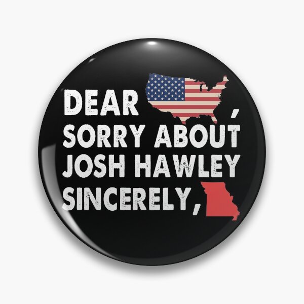 Item preview, Dear America SOrry About Josh Hawley Sincerely Missouri designed and sold by Kaliarizone.