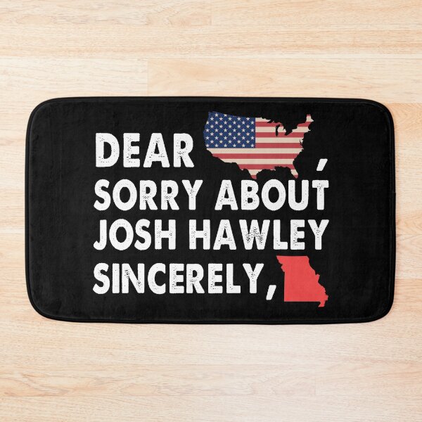 Item preview, Dear America SOrry About Josh Hawley Sincerely Missouri designed and sold by Kaliarizone.