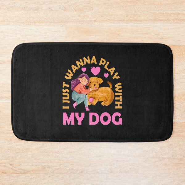 Item preview, I JUST WANNA PLAY WITH MY DOG designed and sold by nasma-shop.