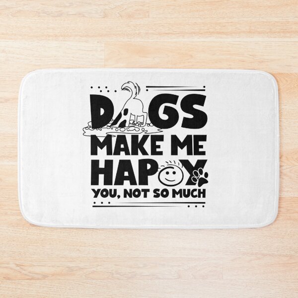 Item preview, Dogs make me happy you not so Much designed and sold by Paw Love.