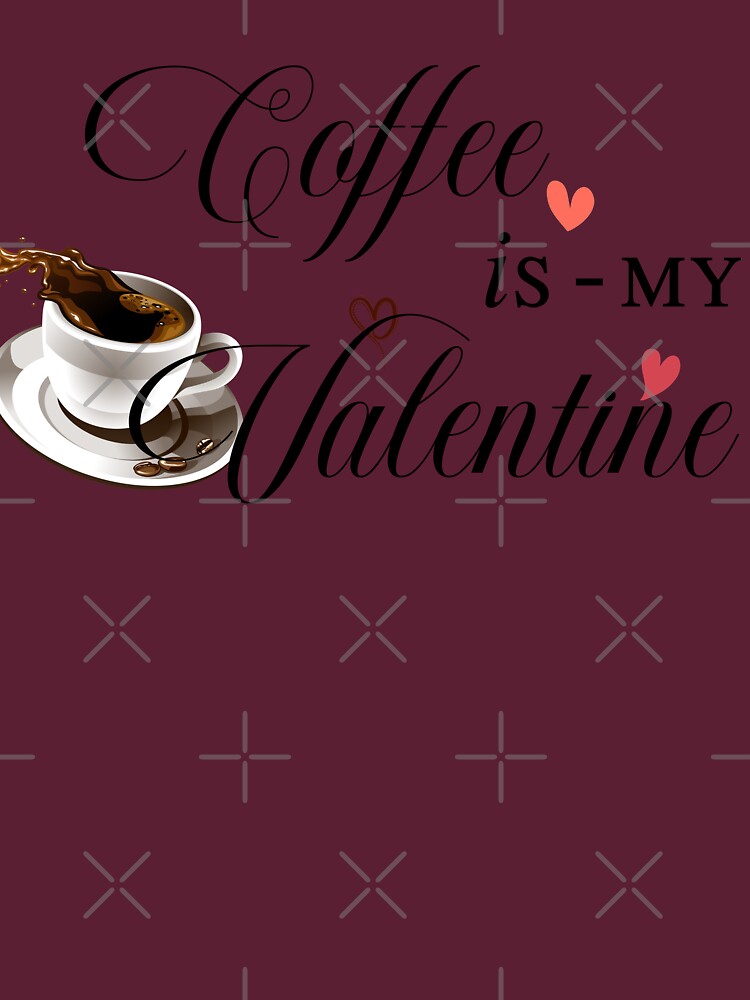 "Coffee is My Valentine shirt, Valentine Day shirt, Cute Valentines