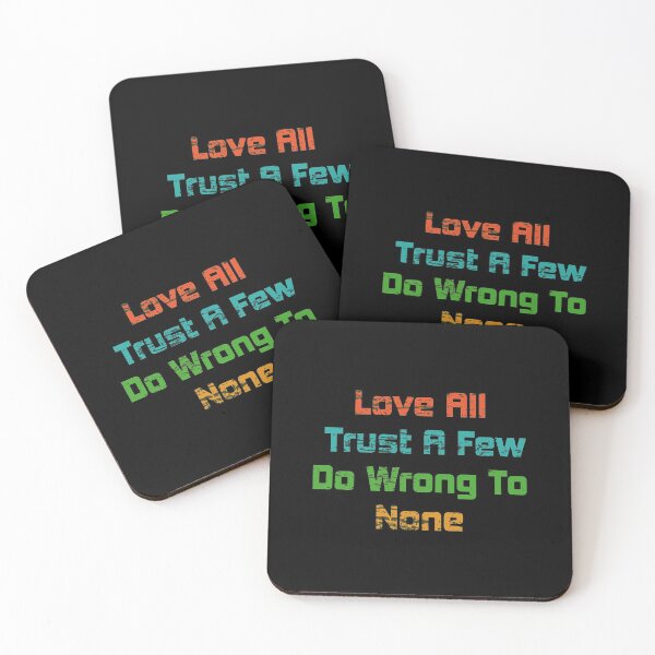 Item preview, Love All Trust A Few Do Wrong To None Quote Shirt. Quote by William Shakespeare. designed and sold by Ristinga.