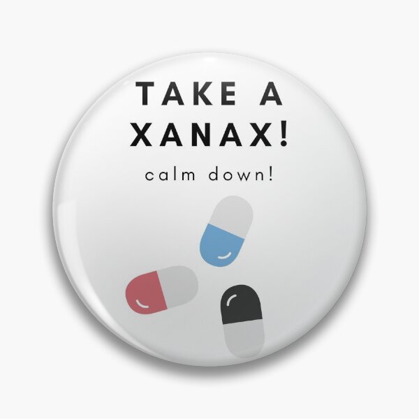 Item preview, Take a Xanax, Calm Down designed and sold by Lacy Sciple.