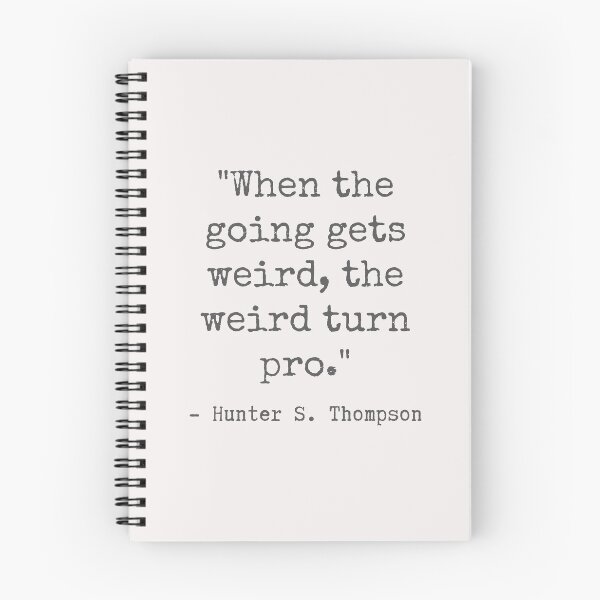 Item preview, 'Weird' Hunter S. Thompson Quote  designed and sold by nsvarts.
