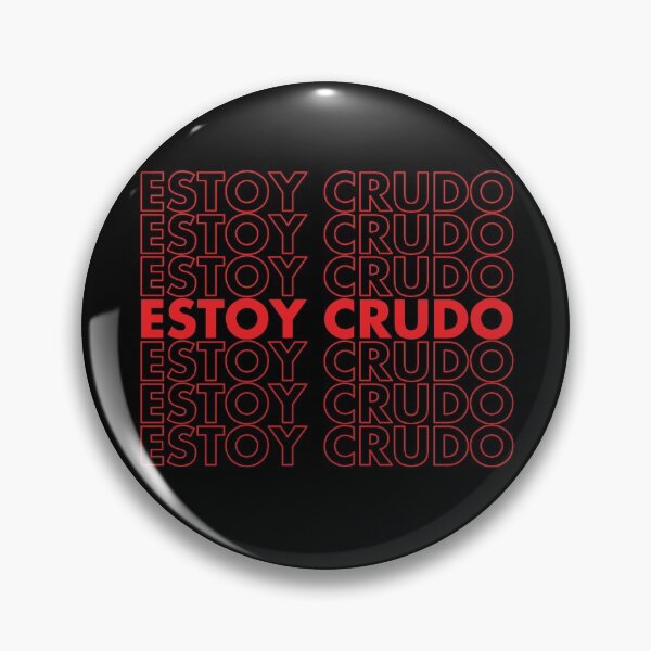 Item preview, Estoy Crudo (I'm Raw) designed and sold by CrudoMerch.