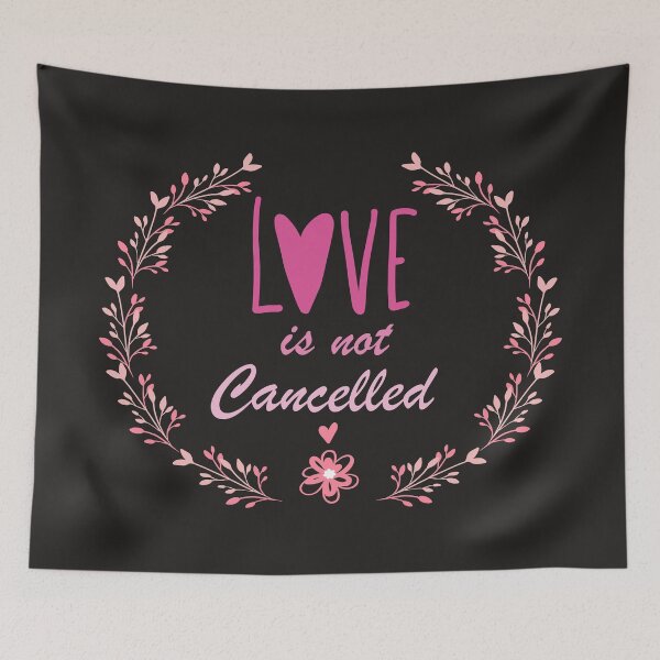 Item preview, Love Is Not Cancelled designed and sold by SidouSenpai.