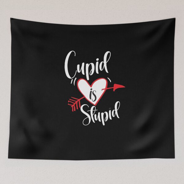 Item preview, Cupid is Stupid - anti-Valentine's Day designed and sold by RoguePixel.