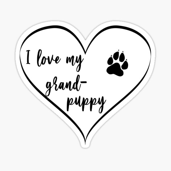 Item preview, I Love My Grand-Puppy designed and sold by CM-PD.