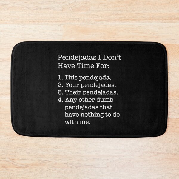 Item preview, Pendejadas (Idiocies) I Don't Have Time For designed and sold by CrudoMerch.