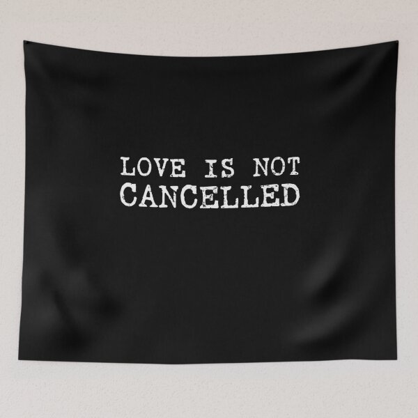 Item preview, Love is Not Cancelled Typed designed and sold by RoguePixel.