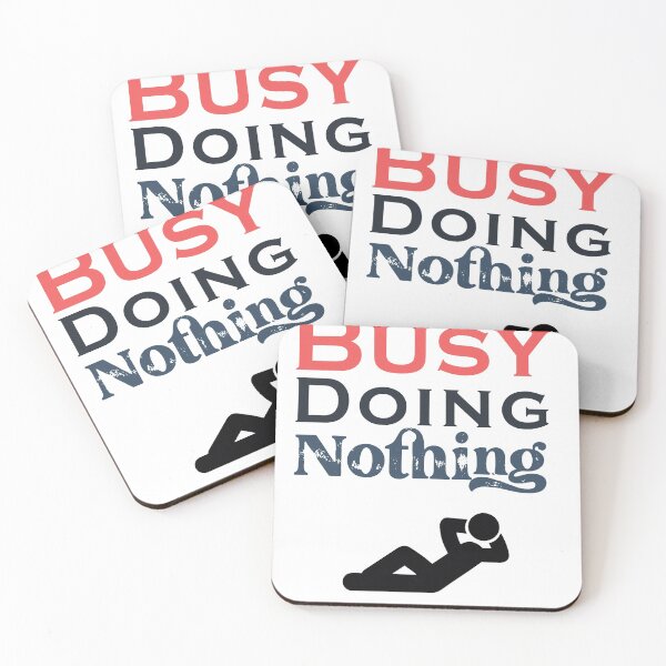 Item preview, Busy Doing Nothing designed and sold by SidouSenpai.
