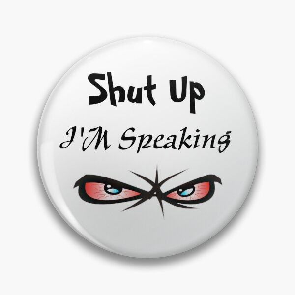 Item preview, Shut Up I'm Speaking designed and sold by Magic-Offers.