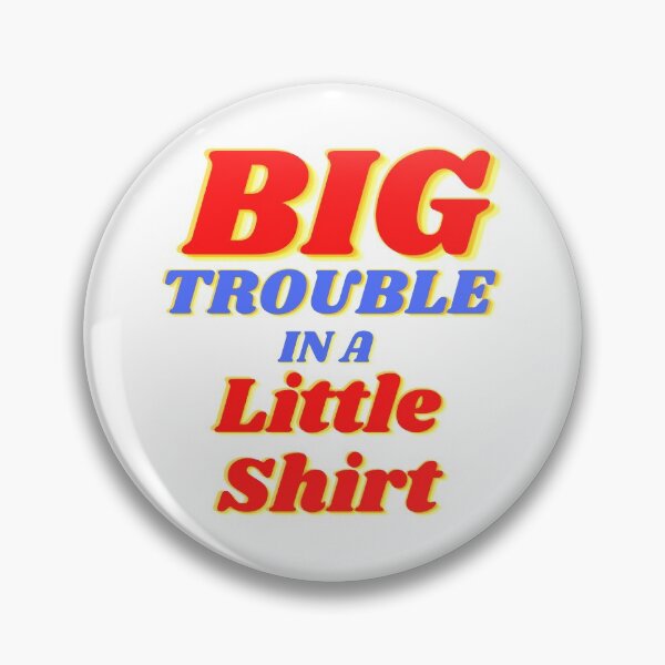 Item preview, Baby Funny Design Big Trouble In Little Shirt designed and sold by wholigans.