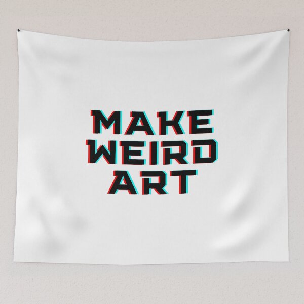 Item preview, Make Weird Art designed and sold by spoeg.