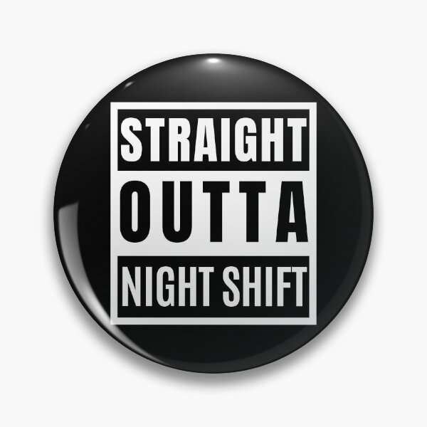 Item preview, Straight Outta Night Shift designed and sold by AnyKitty.