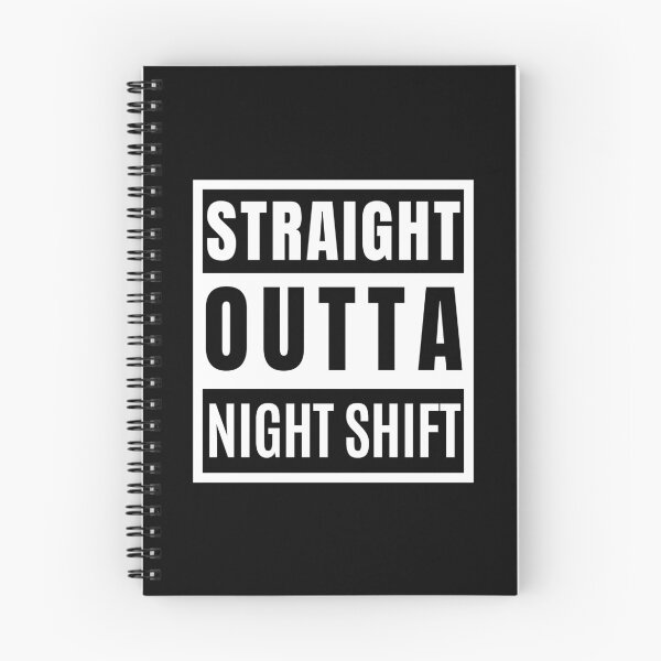Item preview, Straight Outta Night Shift designed and sold by AnyKitty.