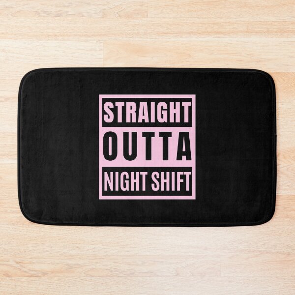 Item preview, Straight Outta Night Shift - Pink designed and sold by AnyKitty.